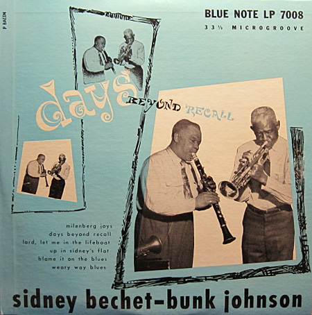 Sidney Bechet - Bunk Johnson: Days Beyond Recall